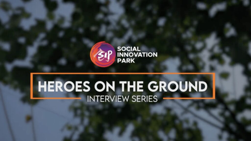 Heroes On The Ground by Social Innovation Park | ChangeMakr Asia