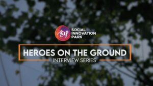 Heroes On The Ground by Social Innovation Park | ChangeMakr Asia